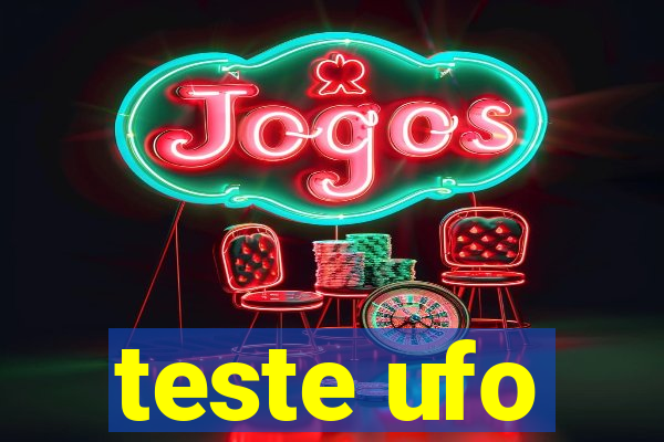 teste ufo